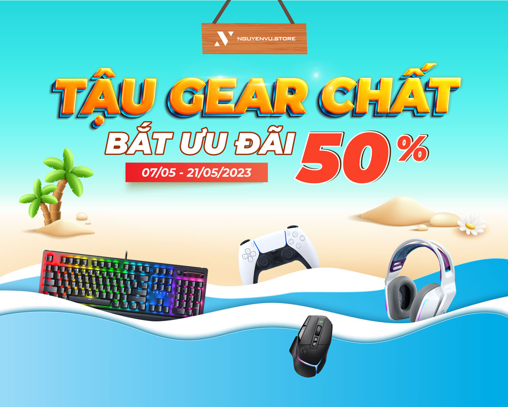 TẬU GEAR CHẤT - BẮT ƯU ĐÃI lên đến 50%