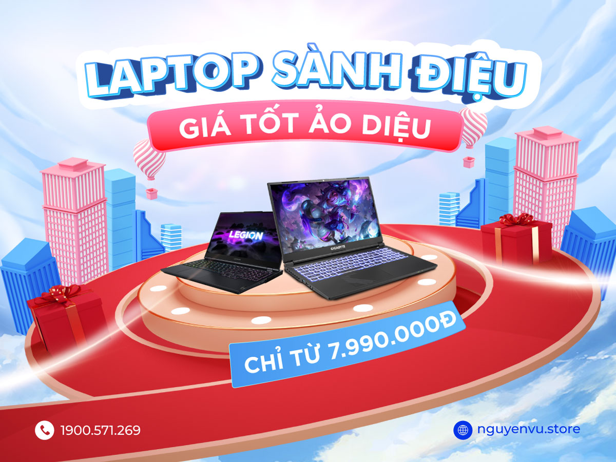 Laptop Sành Điệu - Giá Tốt Ảo Diệu | Nguyễn Vũ Store