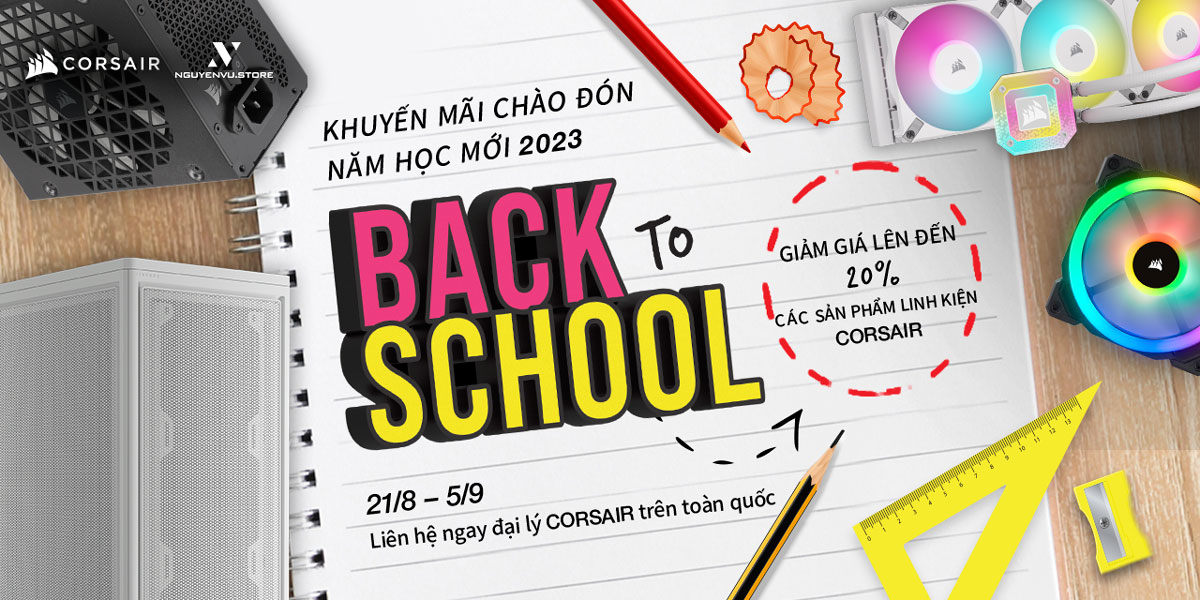 Corsair Back To School | Linh kiện PC giảm đến 20%