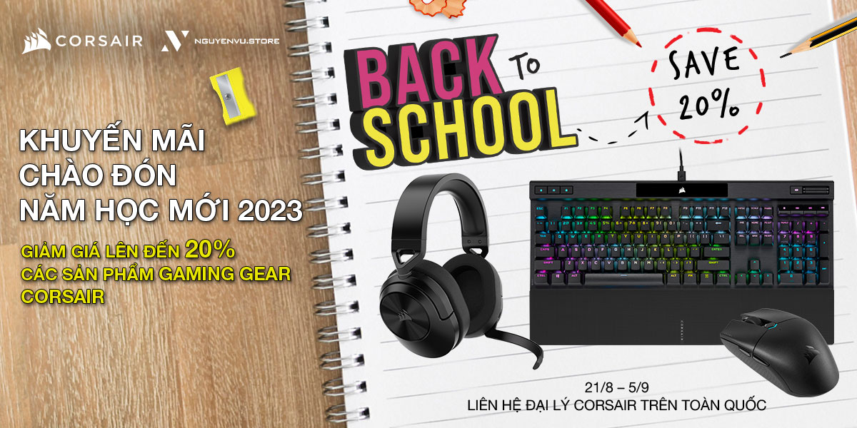 Corsair Back To School | Gear giảm đến 30%