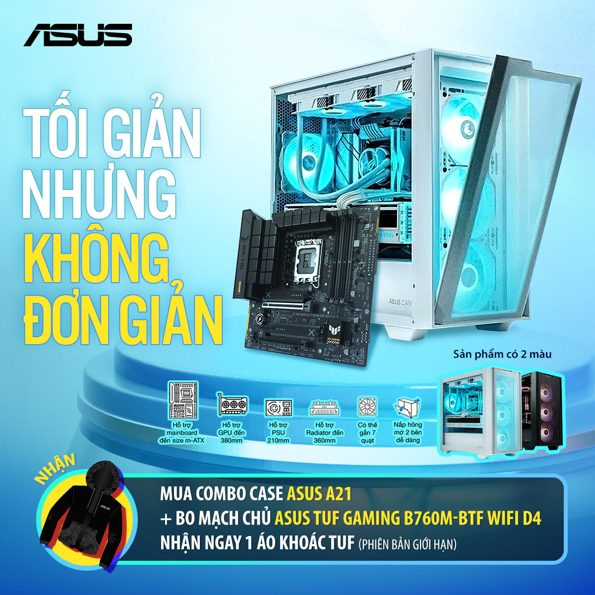 Tặng áo khoác TUF phiên bản giới hạn khi mua combo case ASUS A21 và bo mạch chủ ASUS TUF GAMING B760M-BTF WIFI D4