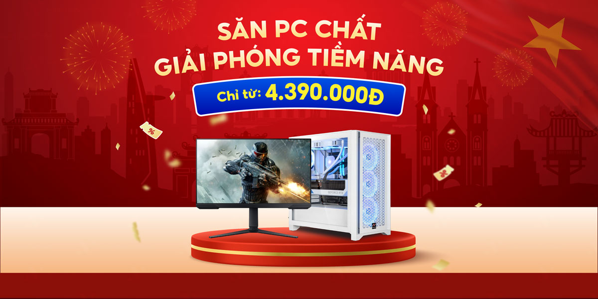 SĂN PC CHẤT - GIẢI PHÓNG TIỀM NĂNG