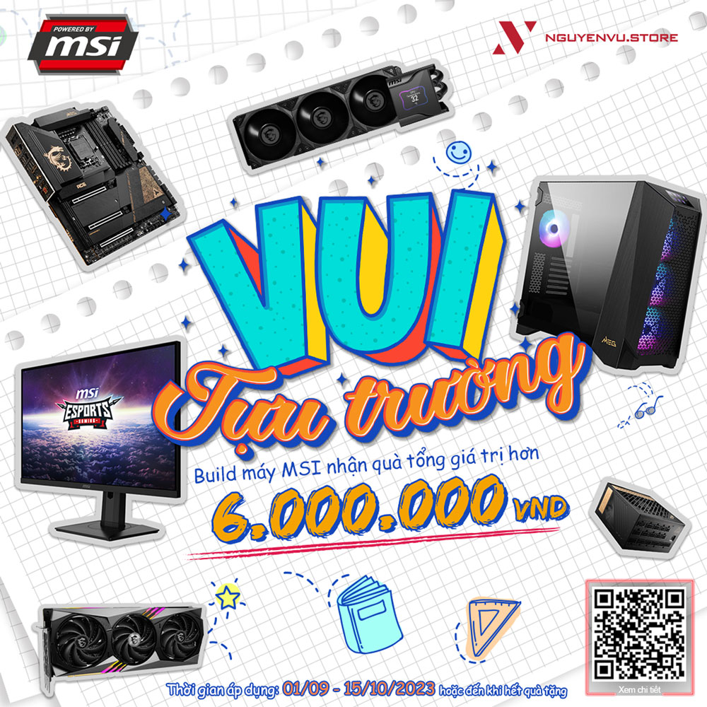 VUI TỰU TRƯỜNG | Build máy MSI nhận quà đến hơn 6.000.000 VND