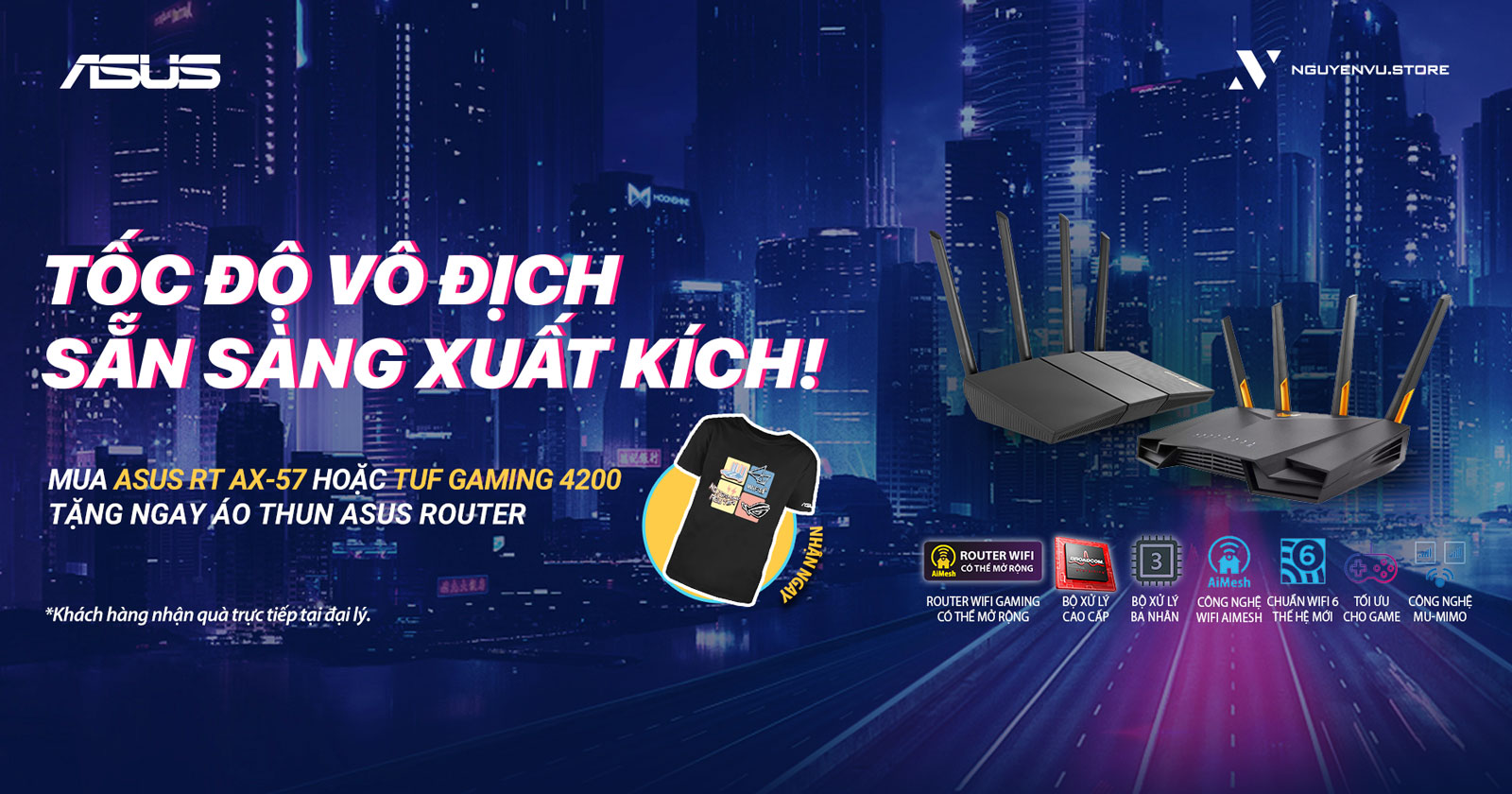 Tốc Độ Vô Địch - Sẵn Sàng Xuất Kích cùng ASUS RT AX-57 hoặc TUF GAMING 4200