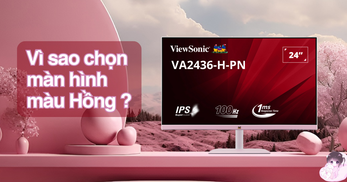 Vì sao nên chọn màn hình màu hồng ?