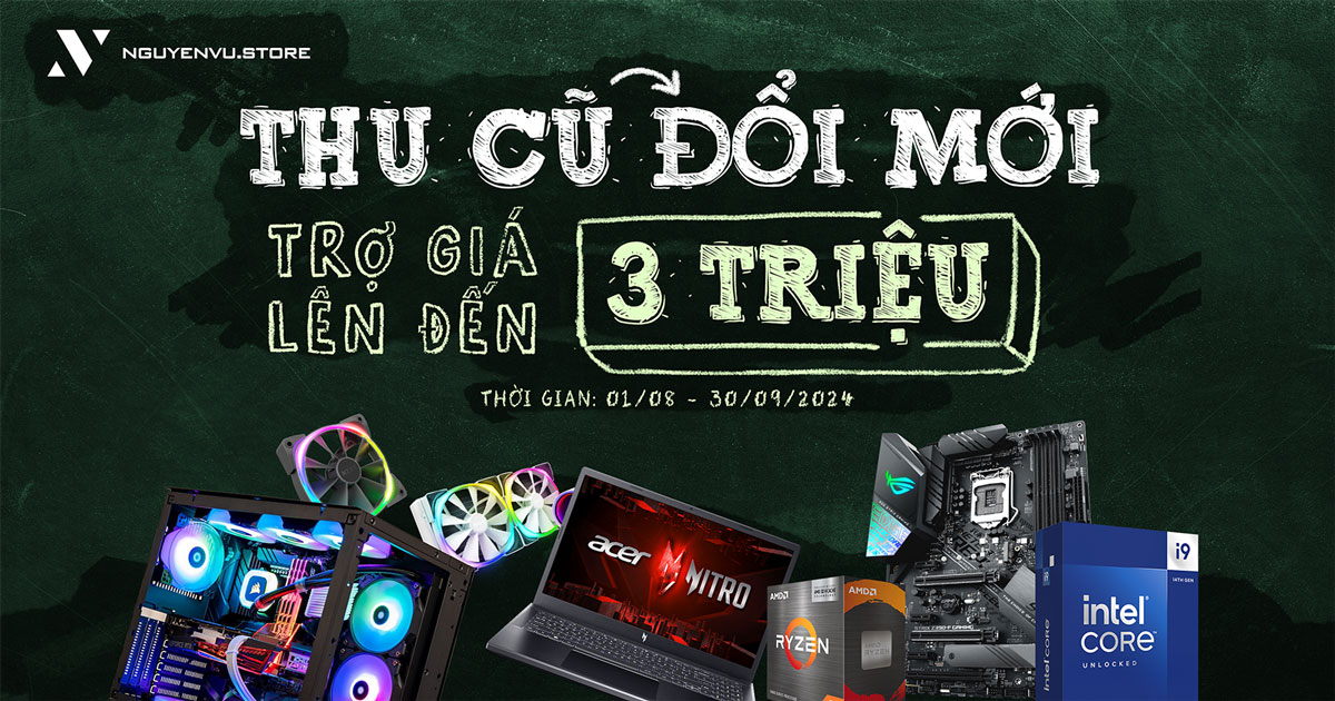 Thu cũ đổi mới PC Laptop | Nguyễn Vũ Store