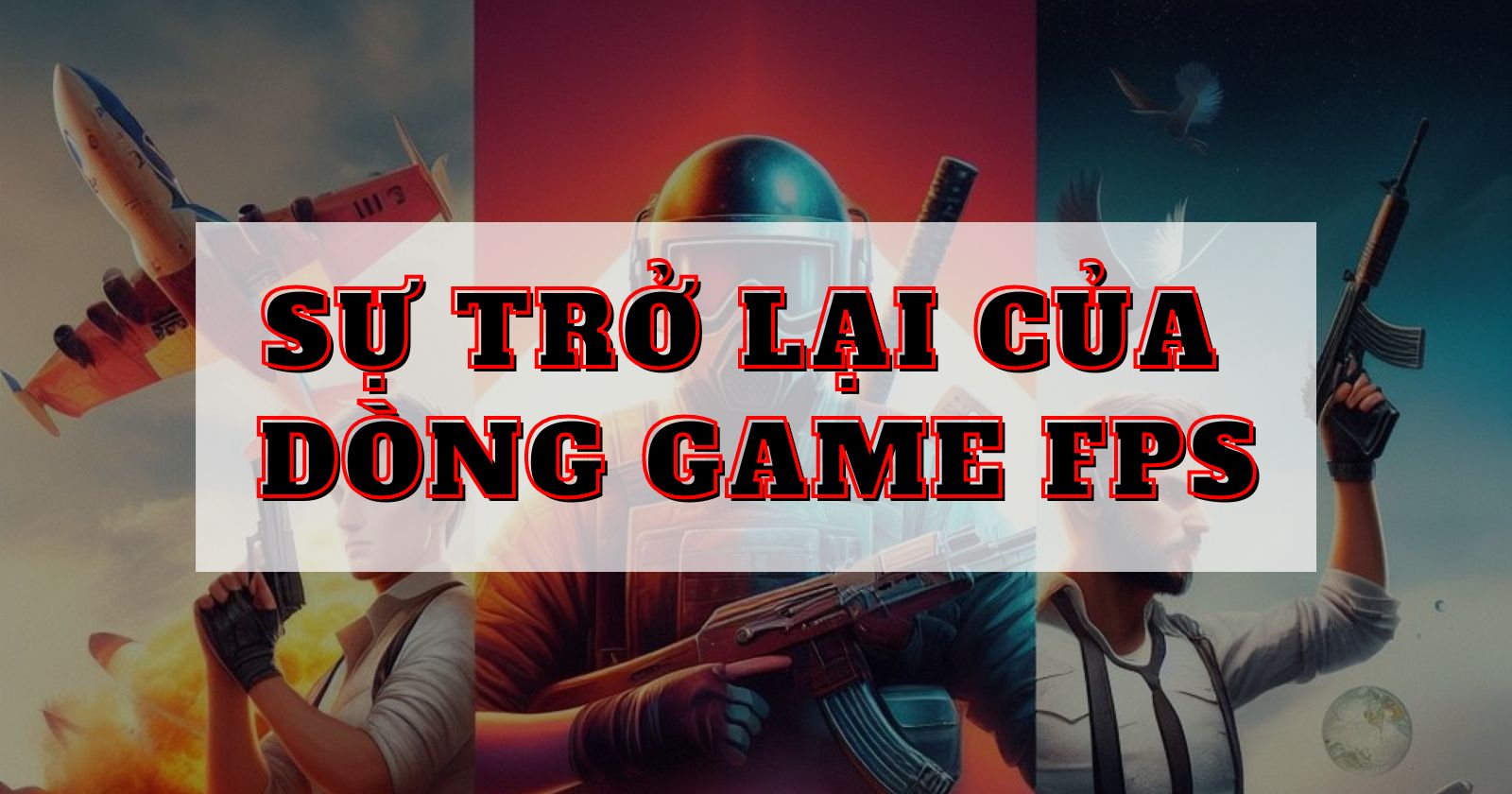 Sự trở lại của dòng game FPS Những tựa game đáng trải nghiệm trong năm 2024 hay