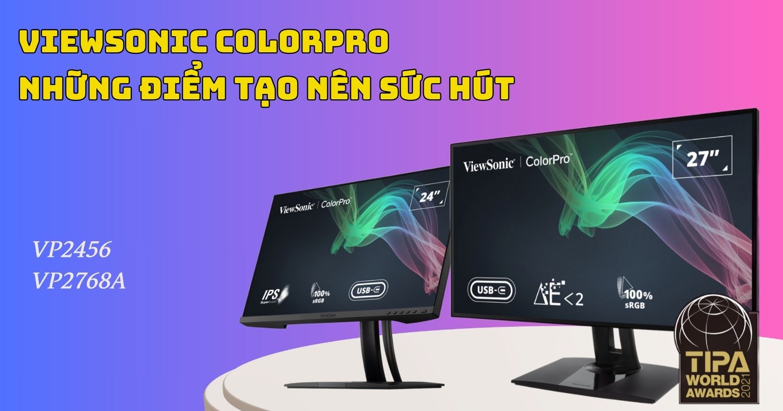 ViewSonic ColorPro Những điểm tạo nên sức hút cho Designer