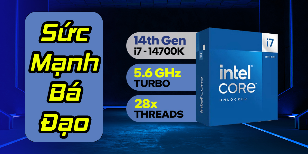 Intel Core i7-14700K - Sức mạnh bá đạo