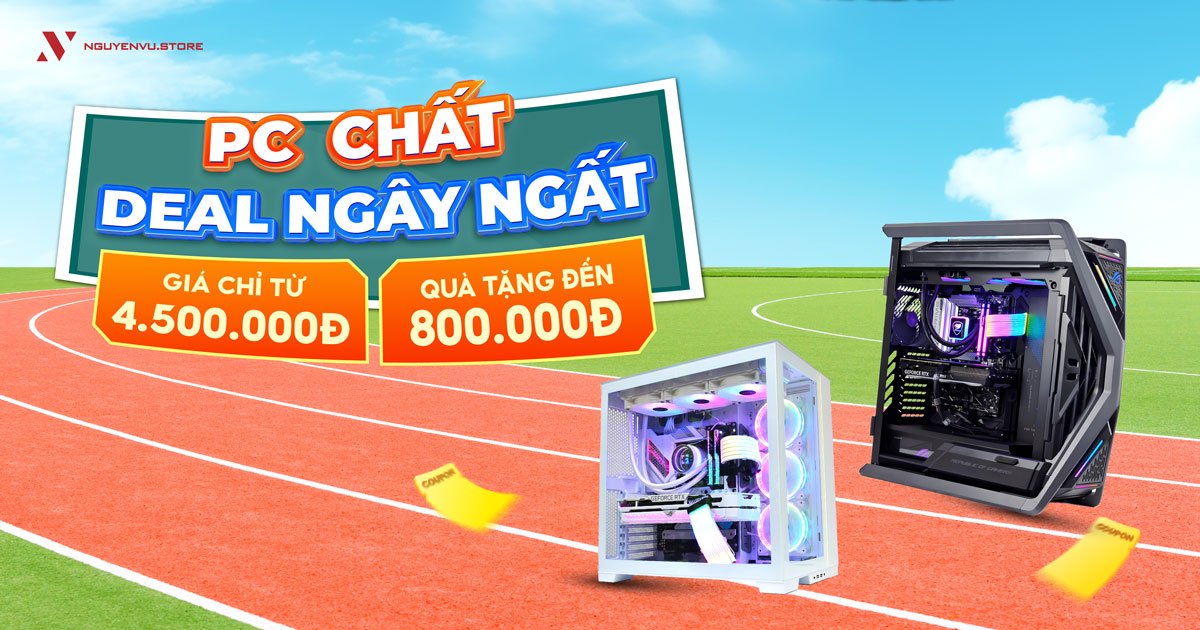 PC Chất Deal Ngây Ngất | chỉ từ 4.500.000đ