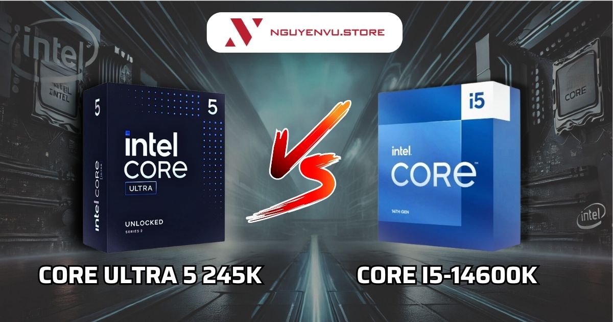 So sánh Core Ultra 5 245K vs Core I5 14600K