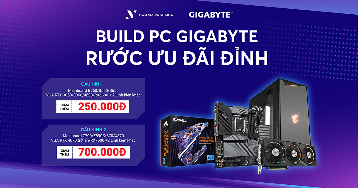 Build PC Gigabyte Rước Ưu Đãi Đỉnh | Nguyễn Vũ Store