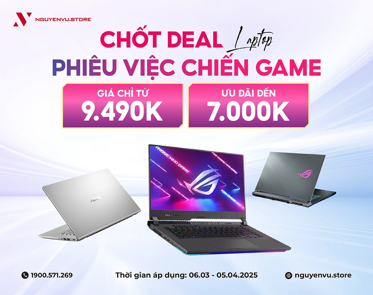 Chốt deal laptop ưu đãi đến 7 triệu | Nguyễn Vũ Store