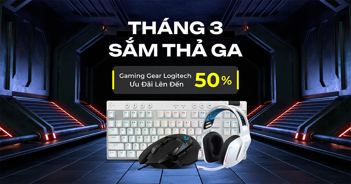 THÁNG 3 SẮM THẢ GA | Logitech ưu đãi đến 50%