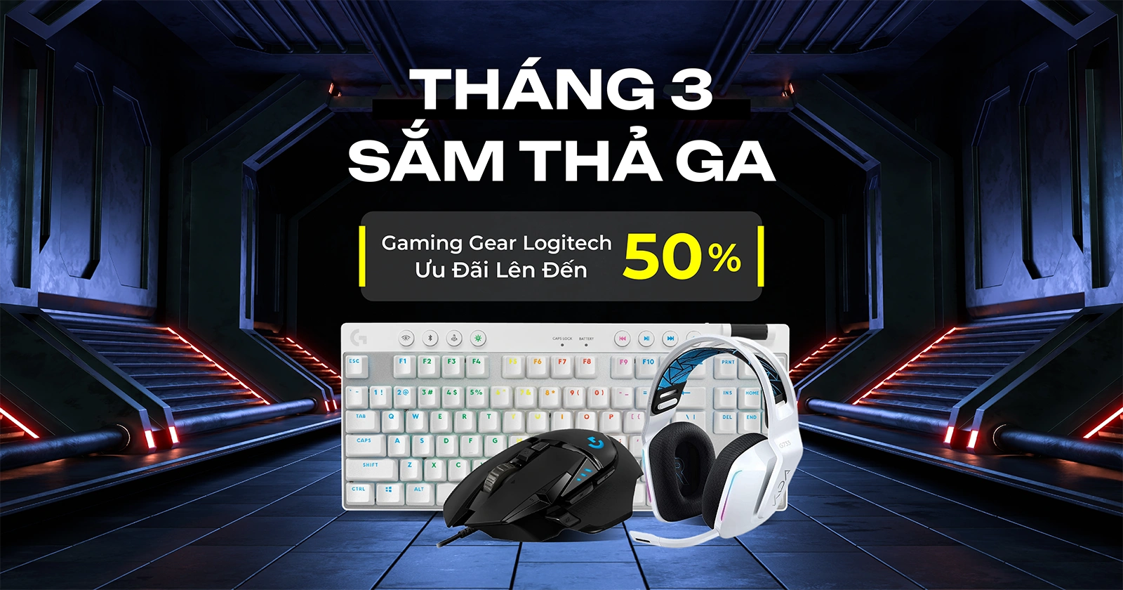 THÁNG 3 SẮM THẢ GA | Logitech ưu đãi đến 50%