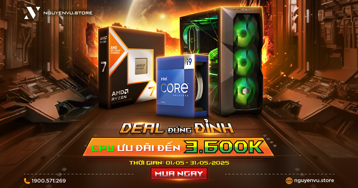 Deal Đúng Đỉnh: CPU ưu đãi đến 3.6 triệu | Nguyễn Vũ Store
