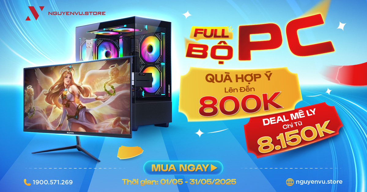 Build PC kèm màn hình nhận ngay Quà Tặng lên đến 800K | Nguyễn Vũ Store