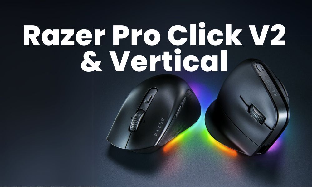 Razer Pro Click V2 & Vertical: Bộ đôi chuột công thái học mới có gì nổi bật?