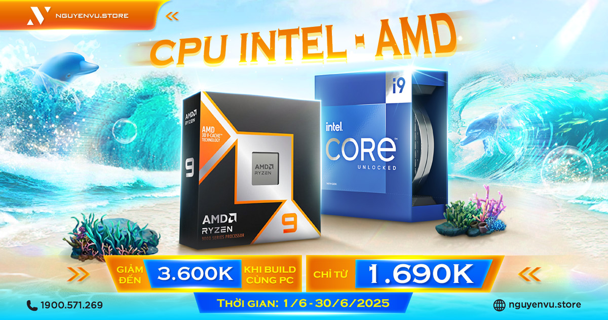 CPU Intel - AMD ưu đãi đến 3.6 triệu | Nguyễn Vũ Store