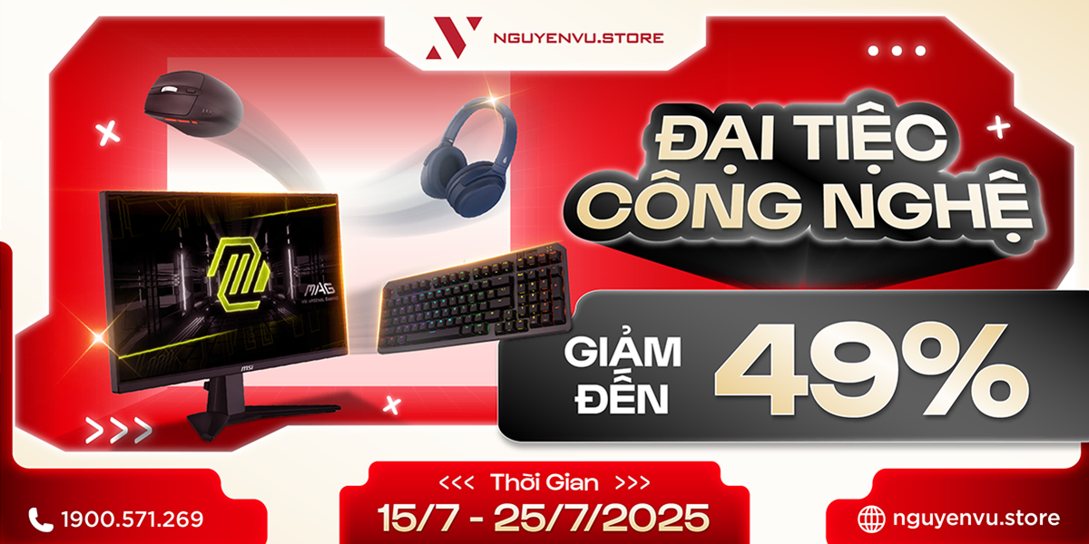 Đại Tiệc Công Nghệ - Ưu đãi đến 49% | Nguyễn Vũ Store