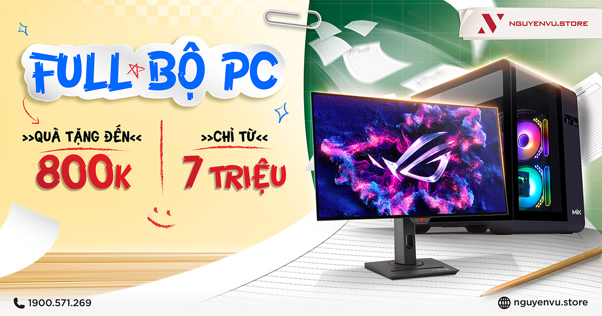 Build PC kèm màn hình nhận ngay Combo Gear đến 800K | Nguyễn Vũ Store