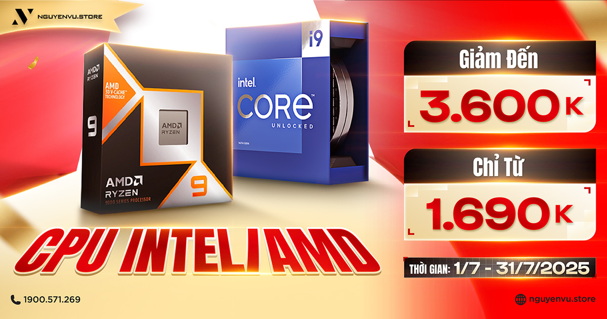 CPU Intel - AMD ưu đãi đến 3.6 triệu | Nguyễn Vũ Store