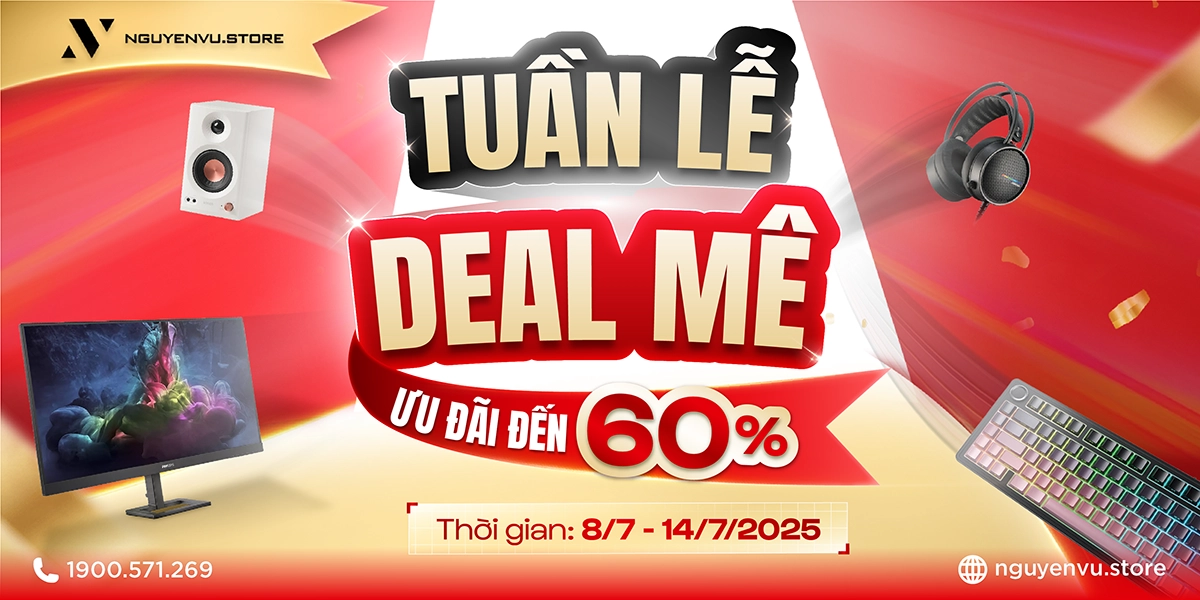 Tuần Lễ Deal Mê - Ưu đãi đến 60% | Nguyễn Vũ Store