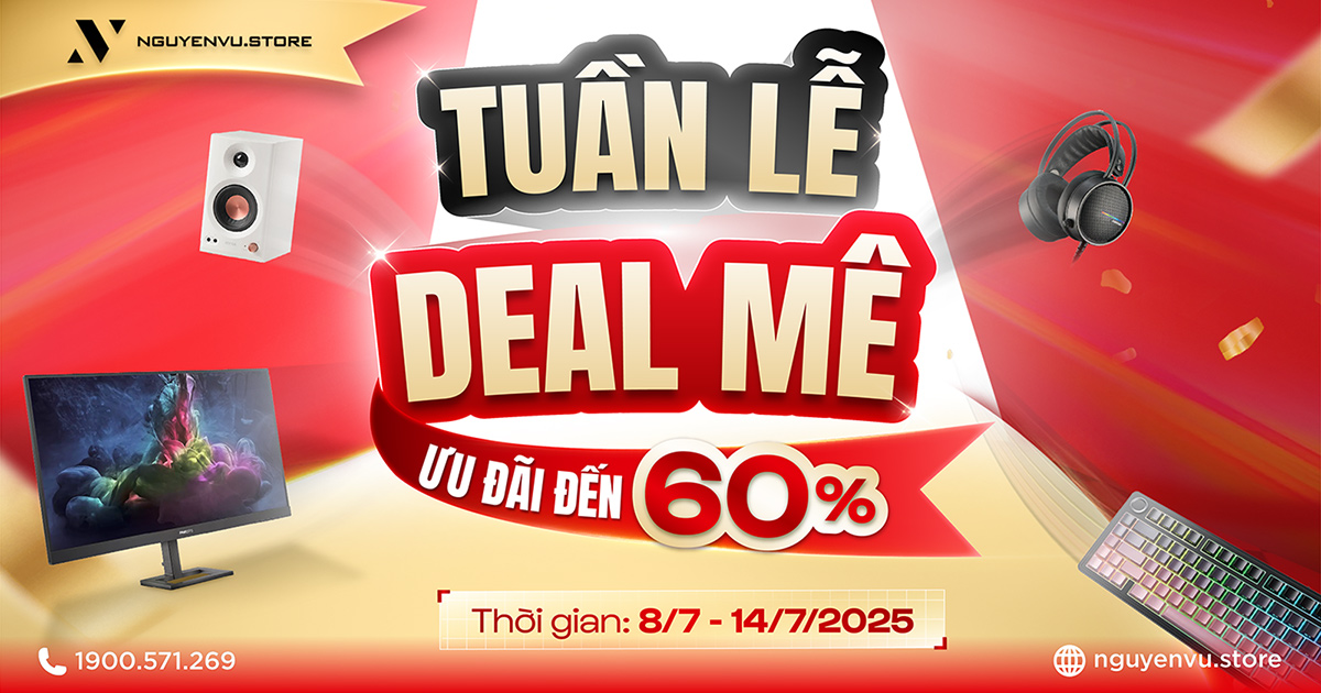 Tuần Lễ Deal Mê - Ưu đãi đến 60% | Nguyễn Vũ Store