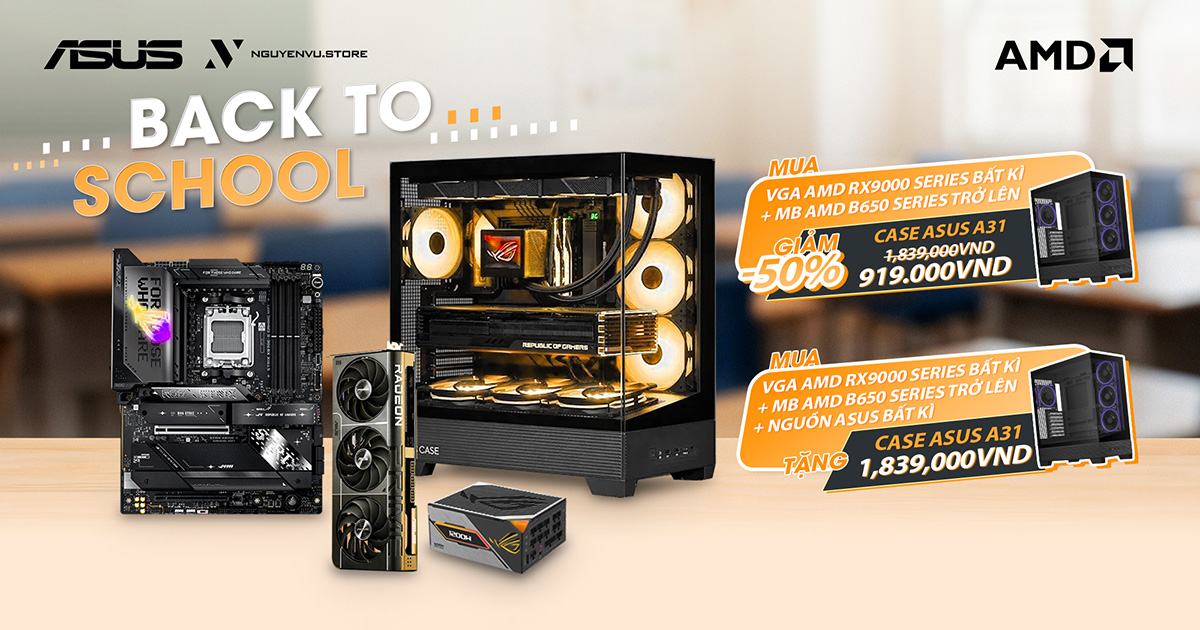 Back To School: Build PC ASUS AMD Nhận Ngay Ưu Đãi Đến 1.839 Triệu