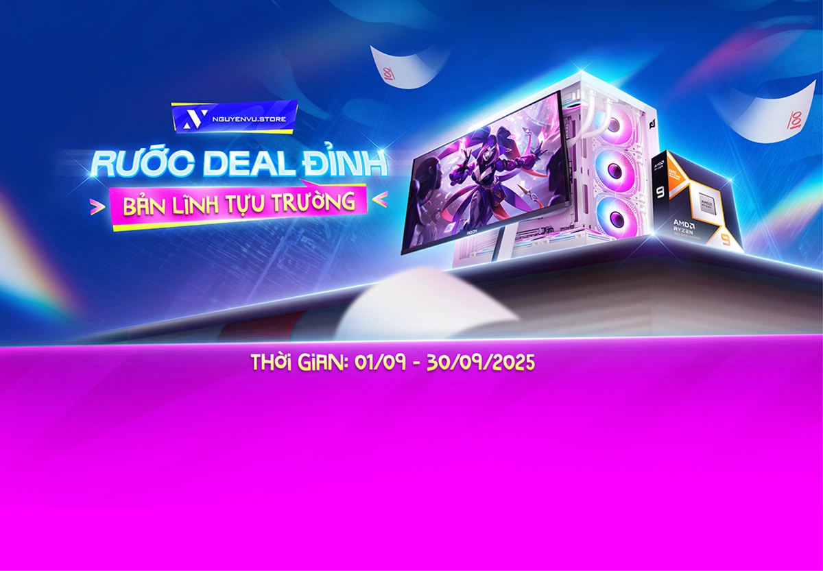 Build PC ưu đãi đến 3.6 triệu, quà tặng đến 800K | Nguyễn Vũ Store