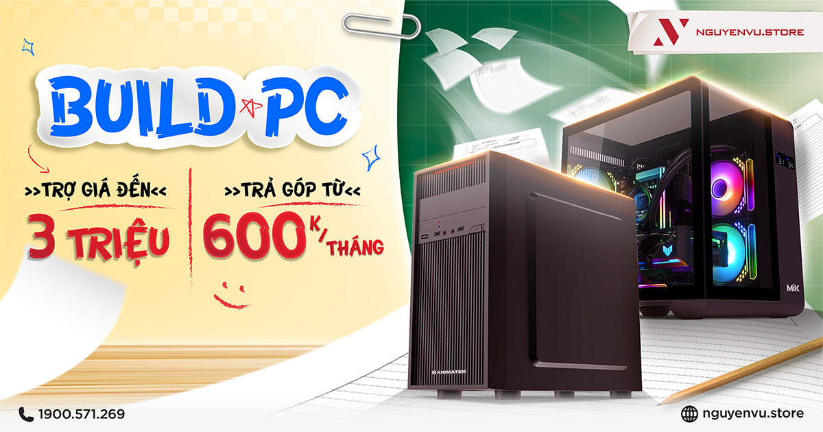 Build PC trợ giá lên đến 3 TRIỆU đồng Nguyễn Vũ Store
