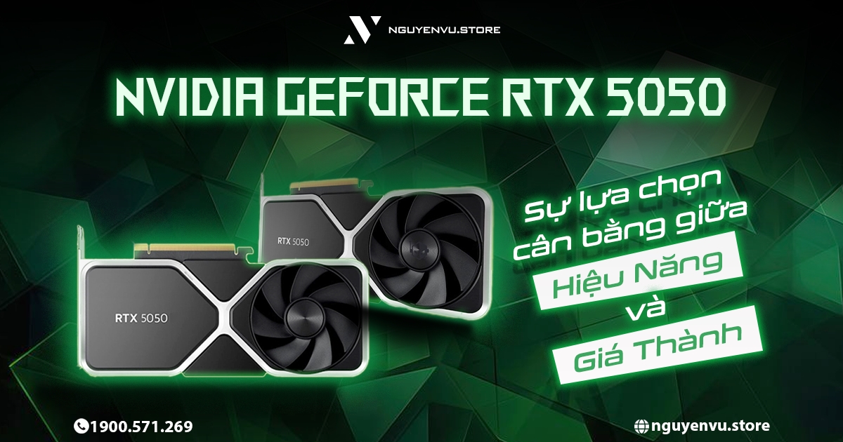 NVIDIA GeForce RTX 5050 – Sự lựa chọn cân bằng giữa hiệu năng và giá thành