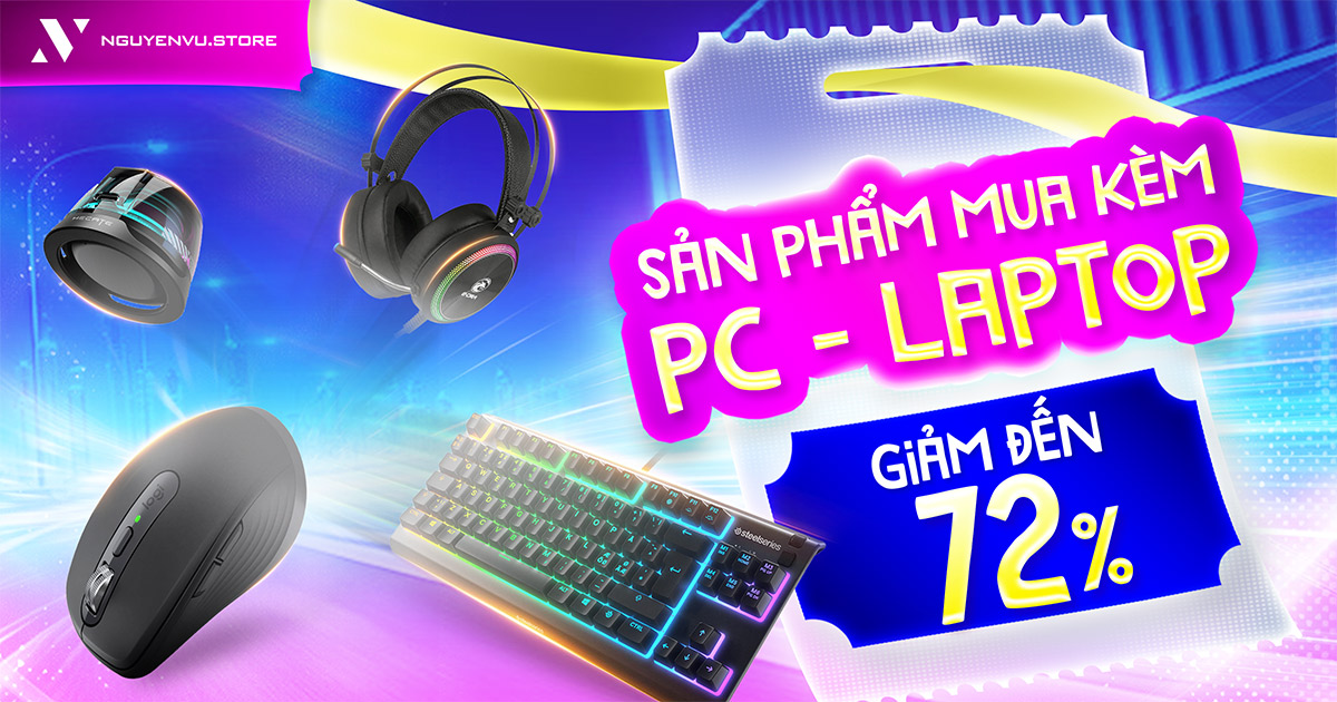 Sản phẩm mua kèm PC - Laptop ưu đãi đến 72% | Nguyễn Vũ Store