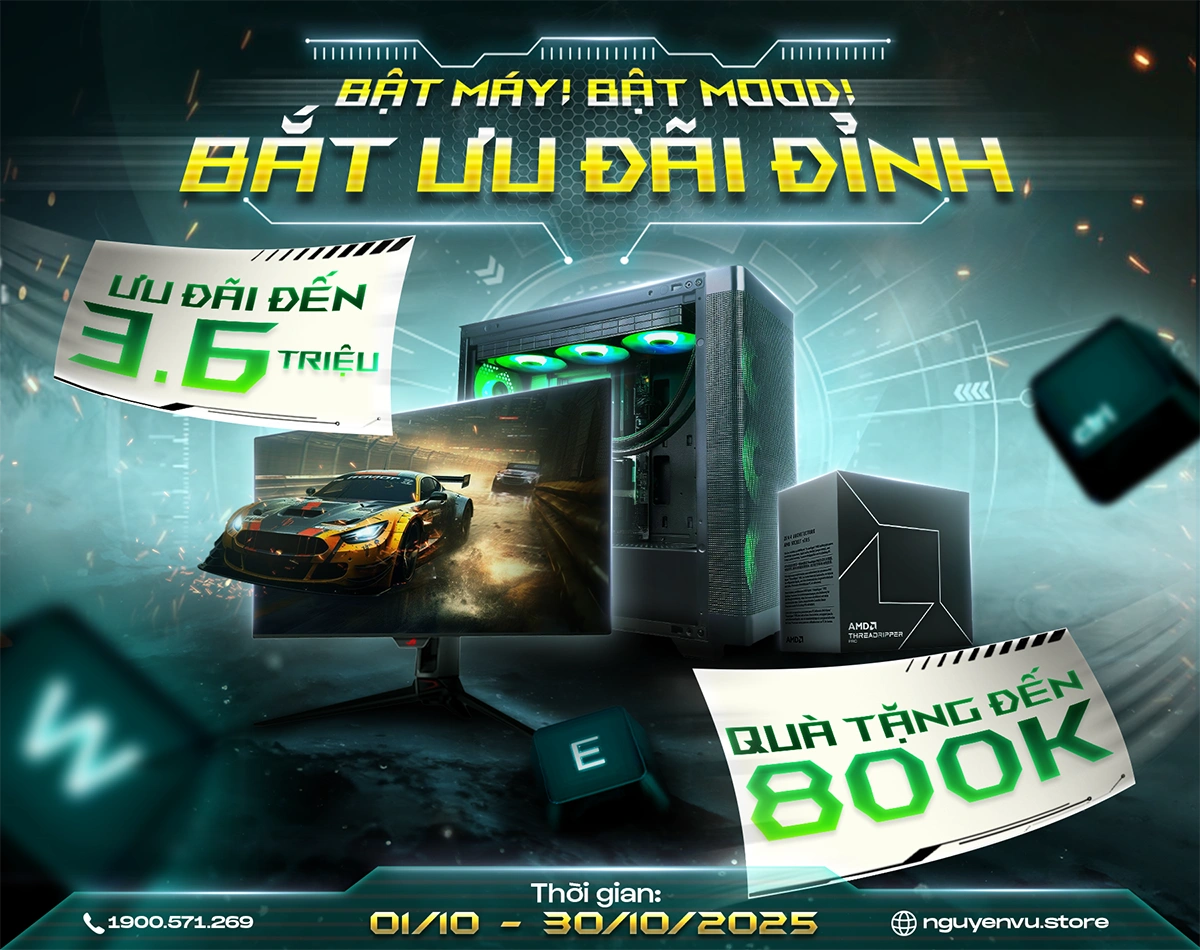 Build PC ưu đãi đến 3.6 triệu, quà tặng đến 800K | Nguyễn Vũ Store