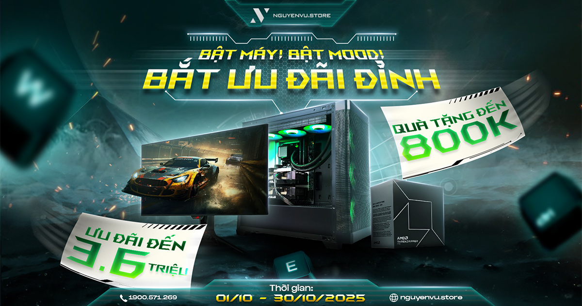 Build PC ưu đãi đến 3.6 triệu, quà tặng đến 800K | Nguyễn Vũ Store