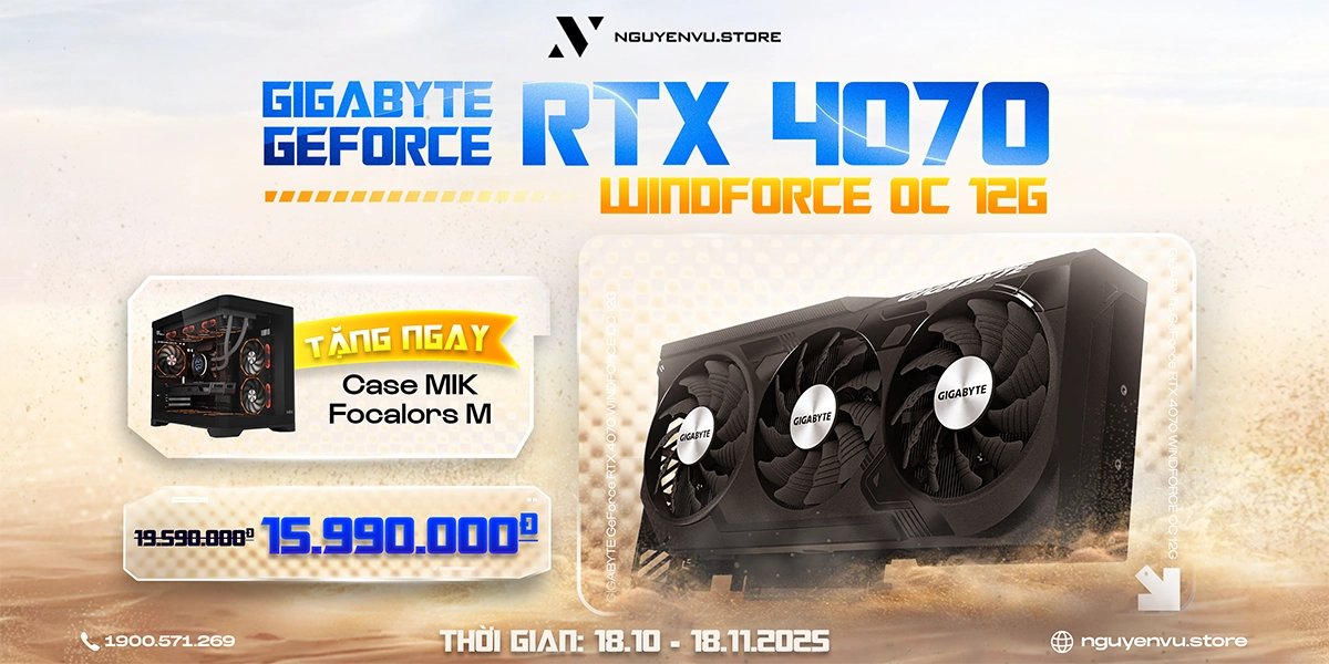 Mua VGA GIGABYTE GeForce RTX 4070 WINDFORCE OC 12G nhận ngay ưu đãi 3.600.000 đ và case MIK Focalors M