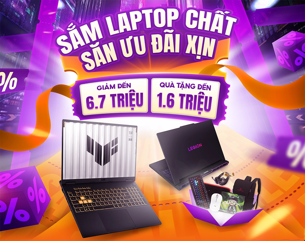 Sắm laptop chất - Săn ưu đãi đến 6.7 Triệu | Nguyễn Vũ Store