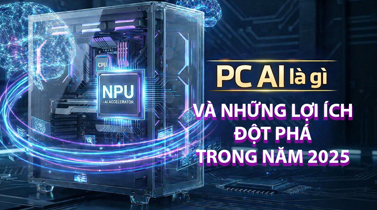 PC AI là gì và những lợi ích đột phá trong năm 2025