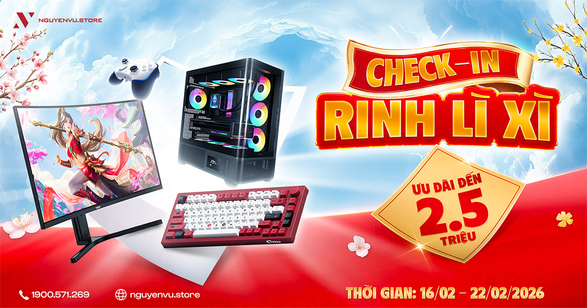 Check-in Rinh Lì Xì 2026: Ưu Đãi lên đến 2.5 Triệu | Nguyễn Vũ Store