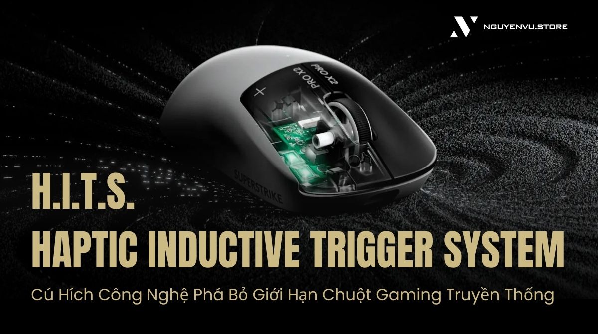 H.I.T.S. (Haptic Inductive Trigger System) là gì? Phá Bỏ Giới Hạn Chuột Gaming Truyền Thống