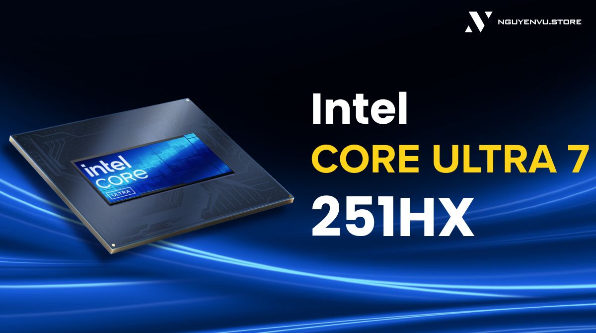 Intel Core Ultra 7 251HX âm thầm ra mắt CPU mới cho laptop gaming 2026