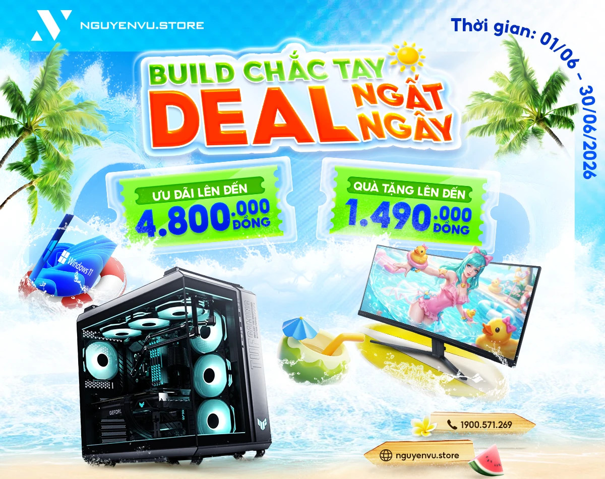 Build PC ưu đãi đến 4.8 triệu, quà tặng đến 1.49 triệu | Nguyễn Vũ Store