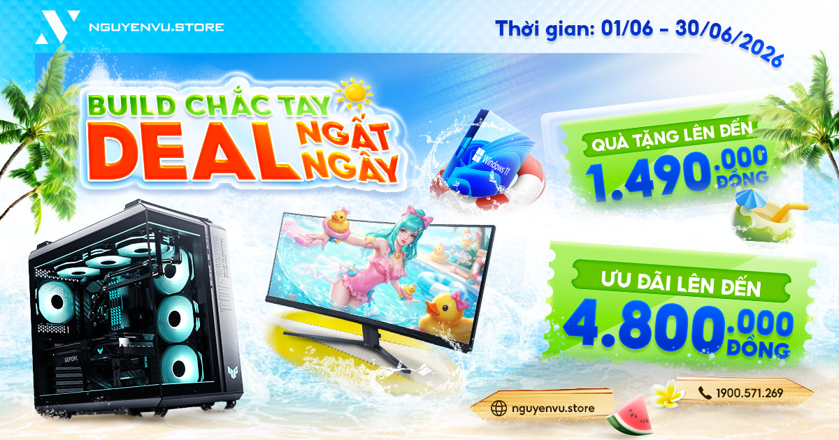 Build PC ưu đãi đến 4.8 triệu, quà tặng đến 1.49 triệu | Nguyễn Vũ Store