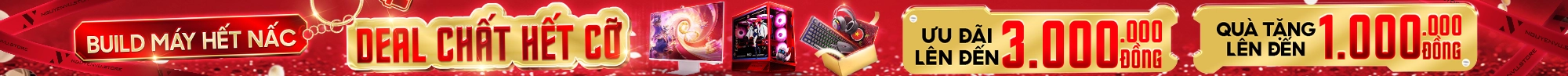 Build PC ưu đãi đến 3.000K, quà tặng đến 1.000K | Nguyễn Vũ Store