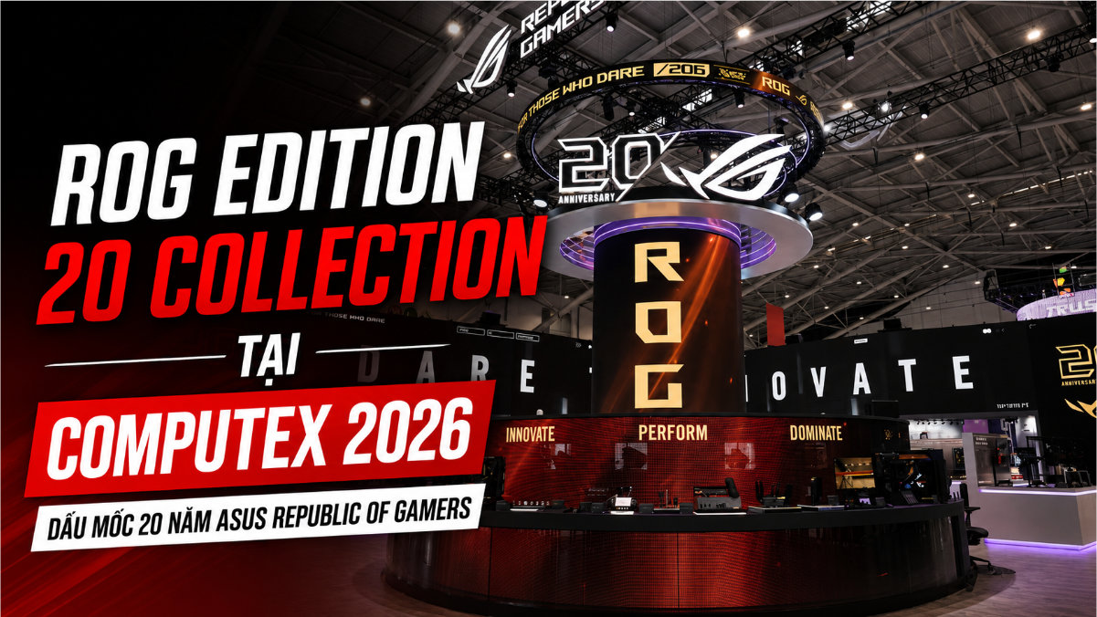 ROG Edition 20 Collection tại COMPUTEX 2026: Dấu mốc 20 năm và tầm nhìn mới của ASUS Republic of Gamers
