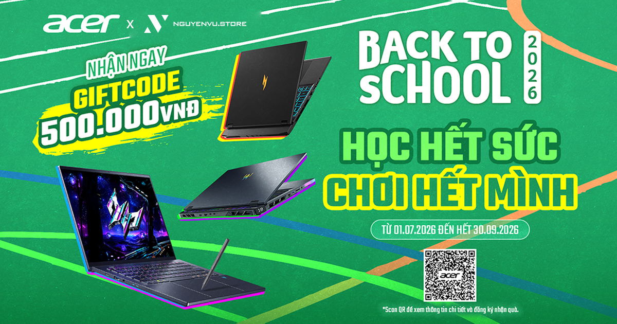 Acer Back To School 2026: Học Hết Sức - Chơi Hết Mình | Nguyễn Vũ Store