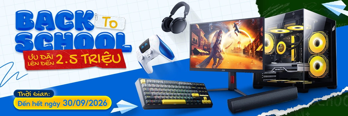 BACK to SCHOOL 2026: Ưu đãi lên đến 2.5 triệu đồng | Nguyễn Vũ Store